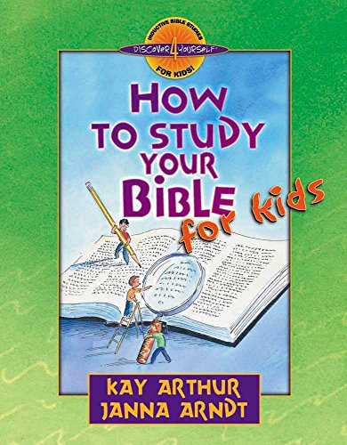 How to Study Your Bible for Kids (Inductive Bible Studies for Kids)